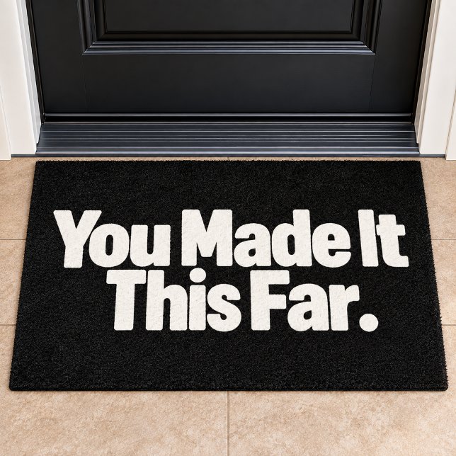 You Made It This Far Doormat (Creator Uploaded)