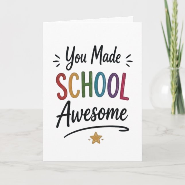 You Made School Awesome  Card (Front)