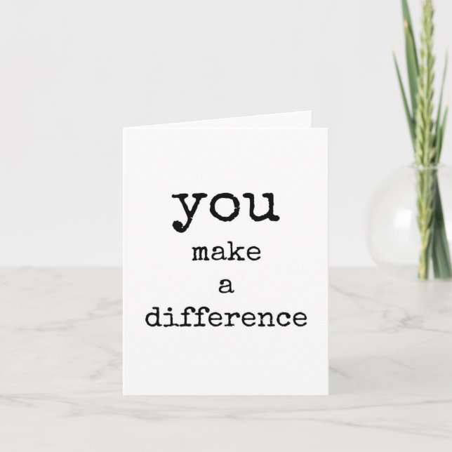 You Make a Difference, Appreciation, Thank You Card (Front)