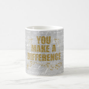 You Make A Difference  Coffee Mug