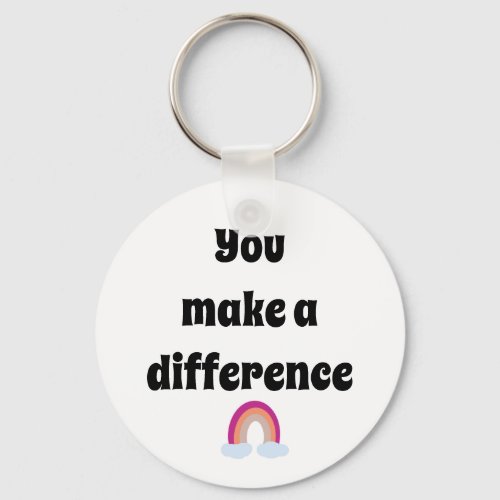 You Make a Difference Keychain