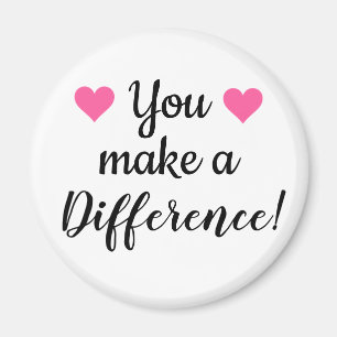 “You Make A Difference” Magnet