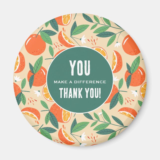 You make a Difference Orange Citrus Fruit  Magnet (Front)