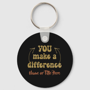 You Make a Difference Personalized Keychain