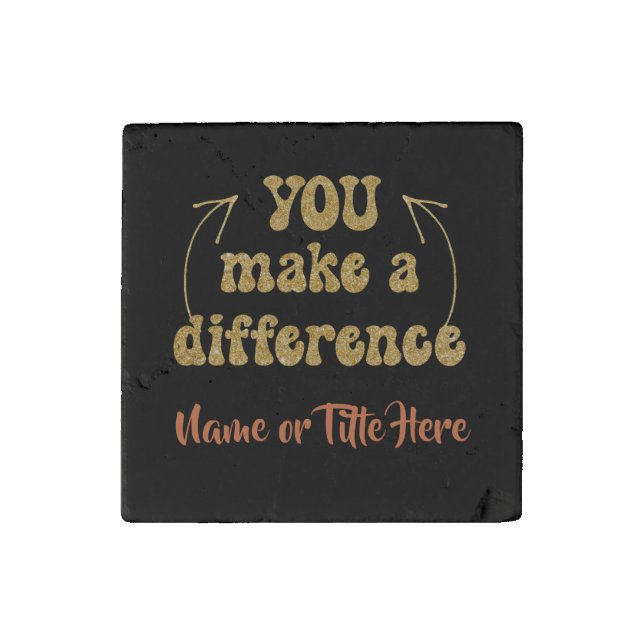 You Make a Difference Personalized Stone Magnet (Front)