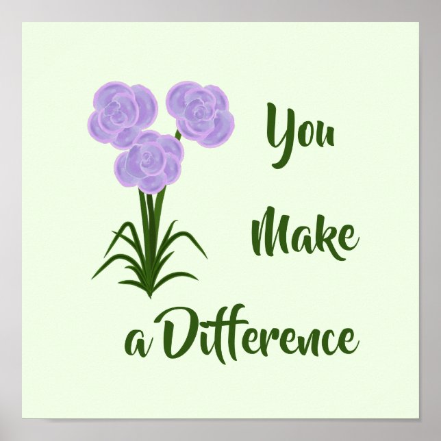 "You Make a Difference" Purple Pink Flowers Print (Front)