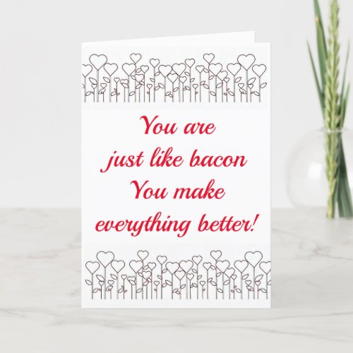 YOU MAKE EVERYTHING BETTER LIKE BACON FUN HOLIDAY CARD