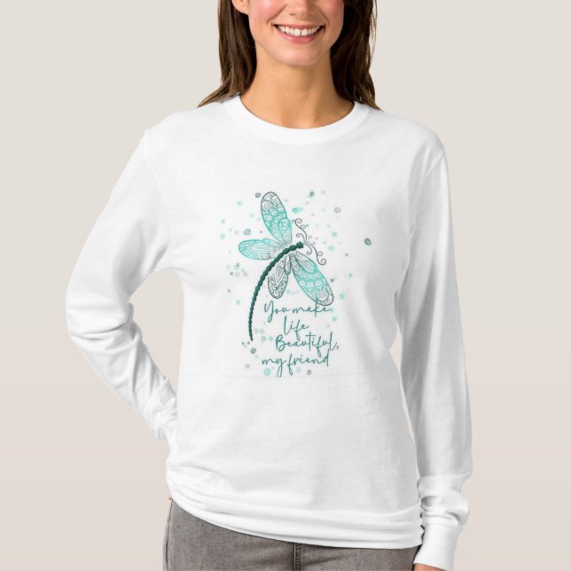 You make life beautiful .....T-Shirt T-Shirt (Front)