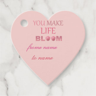 You Make Life Bloom Floral Gift for Her Favor Tags