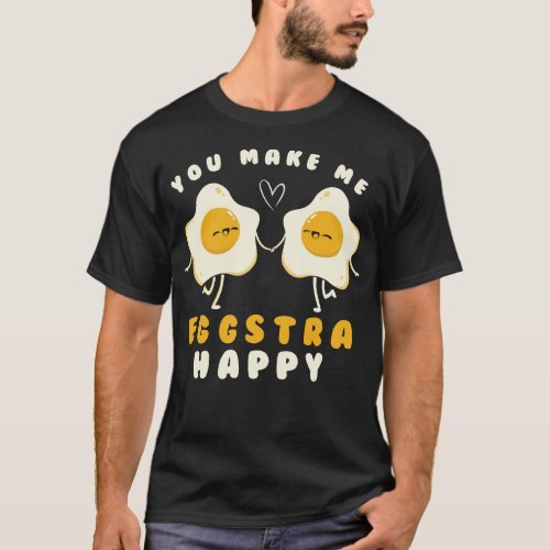 You Make Me Eggstra Happy by Tobe Fonseca T_Shirt