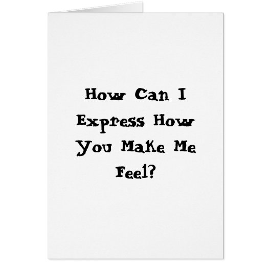 You Make Me Feel... Cards (Front)