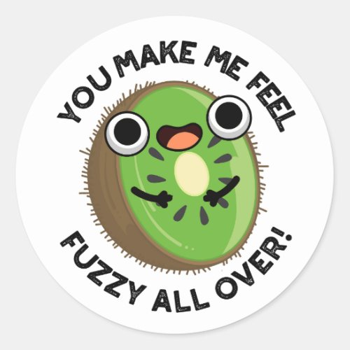 You Make Me Feel Fuzzy All Over Funny Fruit Pun Classic Round Sticker