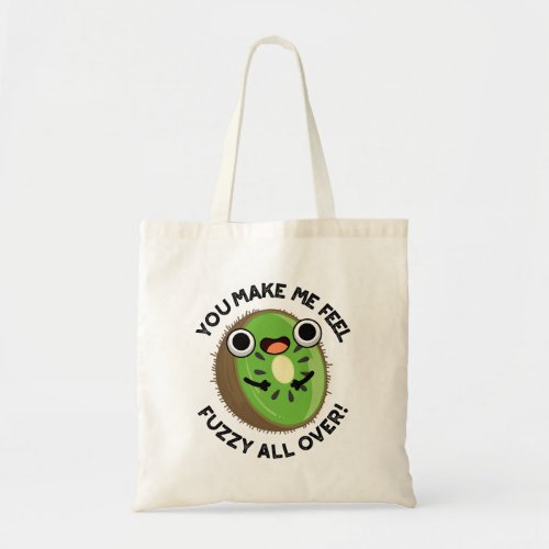 You Make Me Feel Fuzzy All Over Funny Fruit Pun Tote Bag
