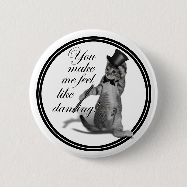 You make me feel like Dancing! Tap Dancing Cat Button (Front)