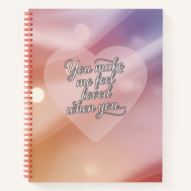 You Make Me Feel Loved Notebook (Front)