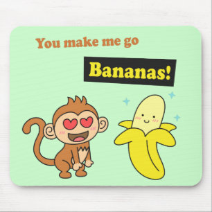You make me go Bananas, Cute Love Humor Mouse Pad