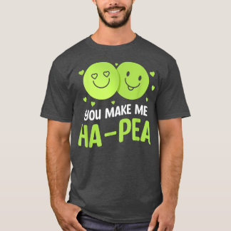 You Make Me HaPea Wedding Proposal Marriage Bride  T-Shirt