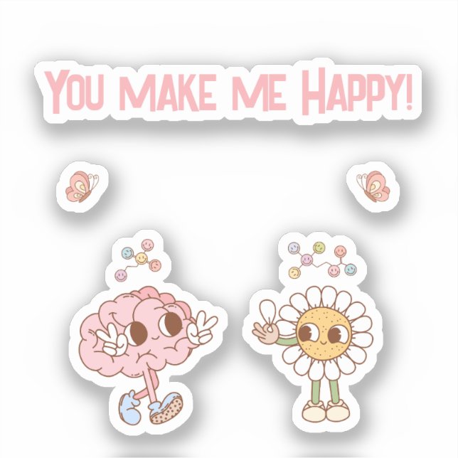 You Make Me Happy! Happy Brain  Sticker (Front)