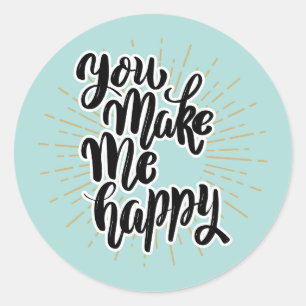 YOU MAKE ME HAPPY  JOURNALING QUOTES  CLASSIC ROUND STICKER