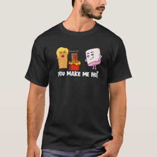 You Make Me Hot S'Mores Marshmallow Camping Smores T-Shirt