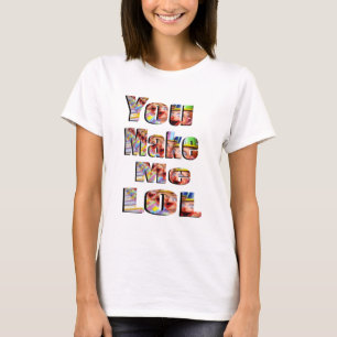 You Make Me LOL Logo, T-Shirt