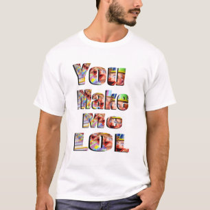 You Make Me LOL Logo, T-Shirt