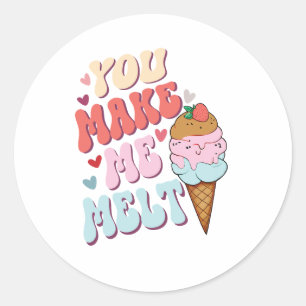 You make me melt classic round sticker