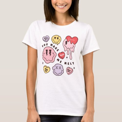 You Make Me Melt T_Shirt