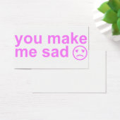 you make me sad card (Desk)