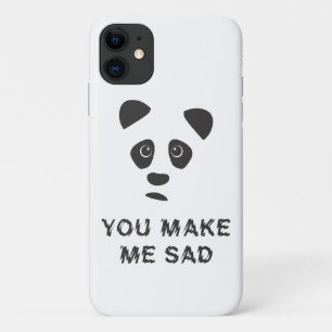 You make me sad. Sad panda. iPhone 11 Case