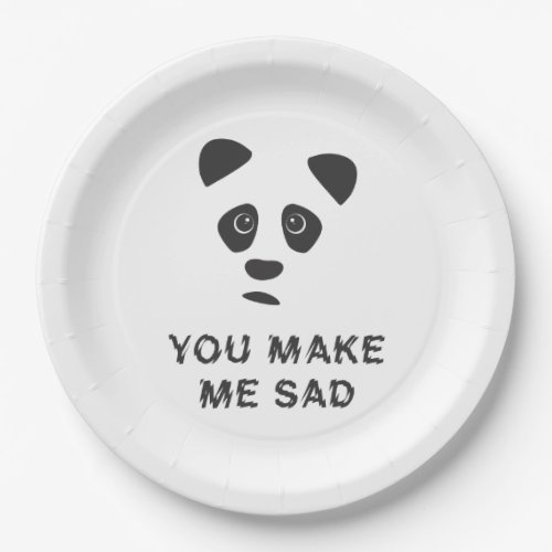 You make me sad Sad panda Paper Plates