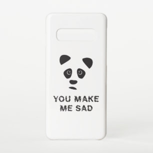 You make me sad. Sad panda. Samsung Galaxy S10 Case
