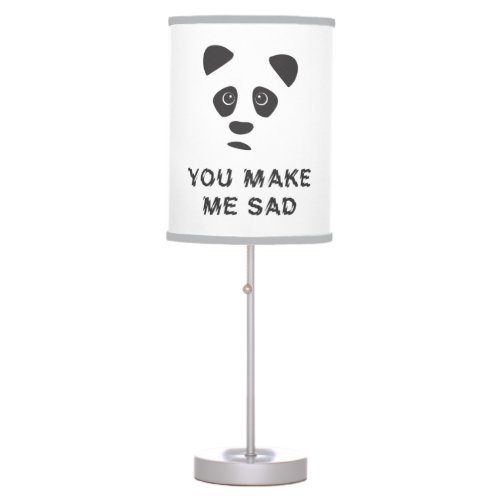 You make me sad Sad panda Table Lamp