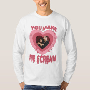 You make me scream(Pls read description) T-Shirt