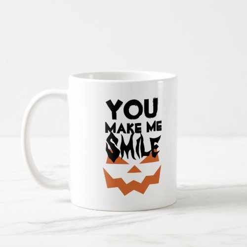 You make me smile Spooky halloween  Sweatshirt Coffee Mug