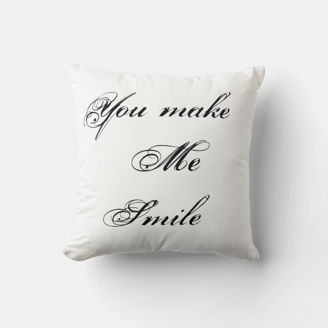 You make me smile throw pillow (Front)
