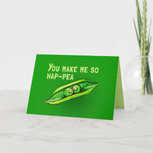 You Make Me So Hap-pea Card