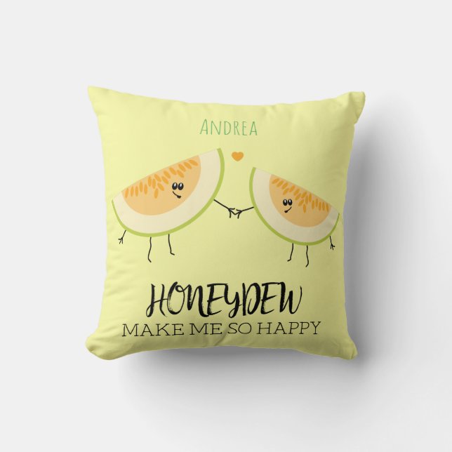 You Make Me so Happy Funny Melon Foodie Quote Throw Pillow (Front)