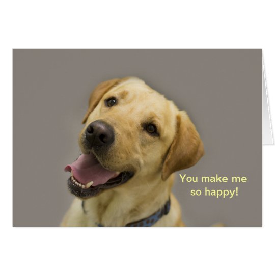 You make me so happy! Yellow Lab Card