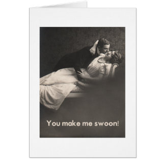 You make me swoon! cards