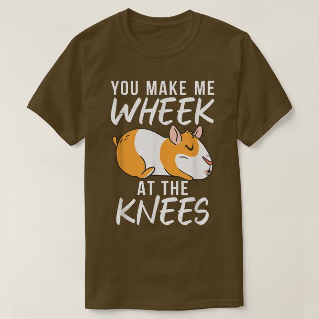 You make me wheek at the knees Cute Guinea Pig  T-Shirt (Design Front)