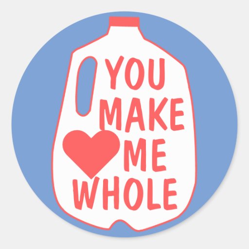 You Make Me Whole Classic Round Sticker | Zazzle