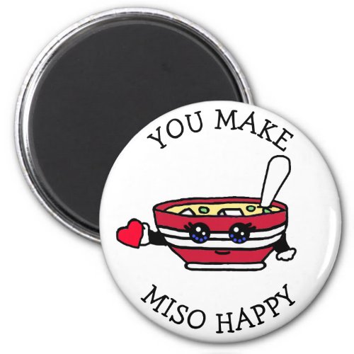 You Make Miso Happy Funny Food Pun Magnet