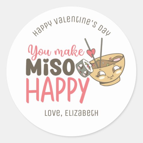 You Make Miso Happy Funny Pun Cute Valentines Day Classic Round Sticker
