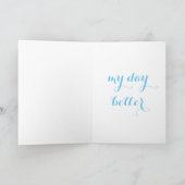 You Make My Day Better Firefly Greeting Card (Inside)