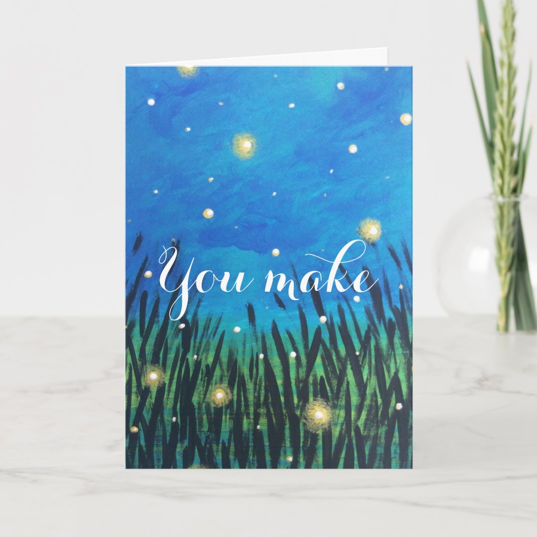 you-make-my-day-better-firefly-greeting-card-zazzle