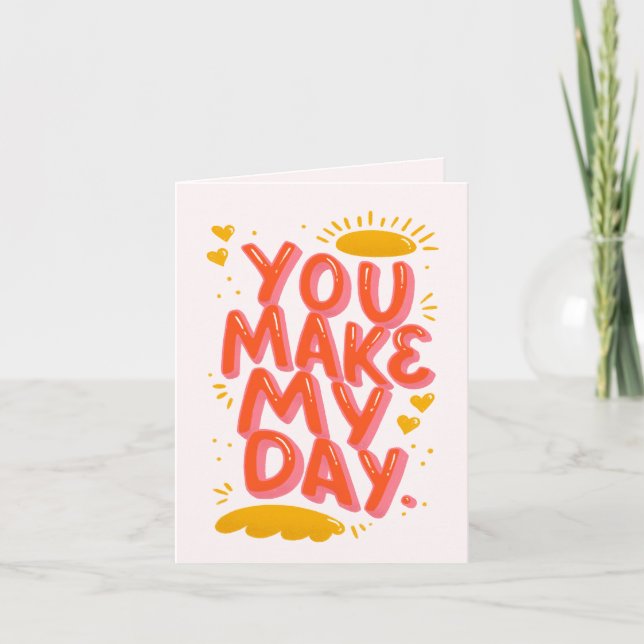 You Make My Day Personalize Message Love Card (Front)