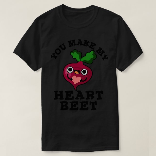 You Make My Heart Beet Cute Veggie Pun 1 T-Shirt (Design Front)