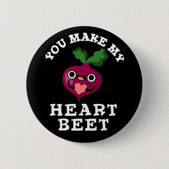 You Make My Heart Beet Funny Veggie Pun Dark BG Button (Front)