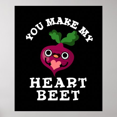 You Make My Heart Beet Funny Veggie Pun Dark BG Poster